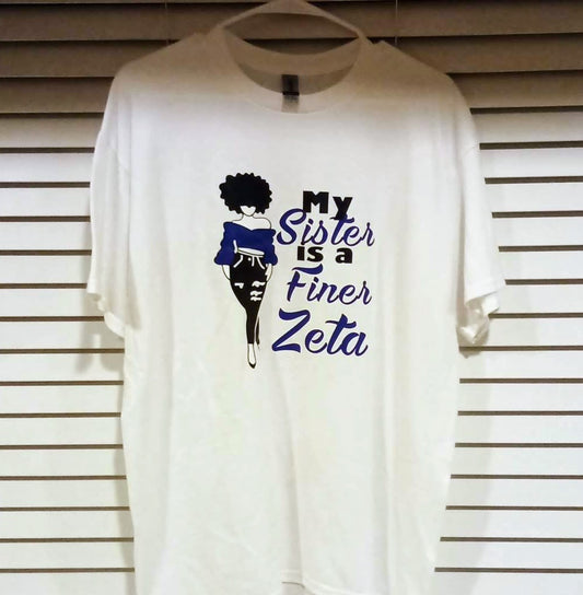 Zeta Phi Beta My Sister Is A Finer Zeta  Tshirt